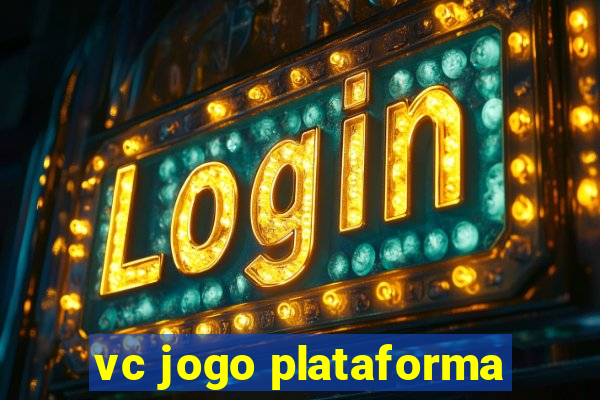 vc jogo plataforma